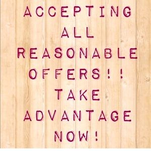 All REASONABLE offers accepted